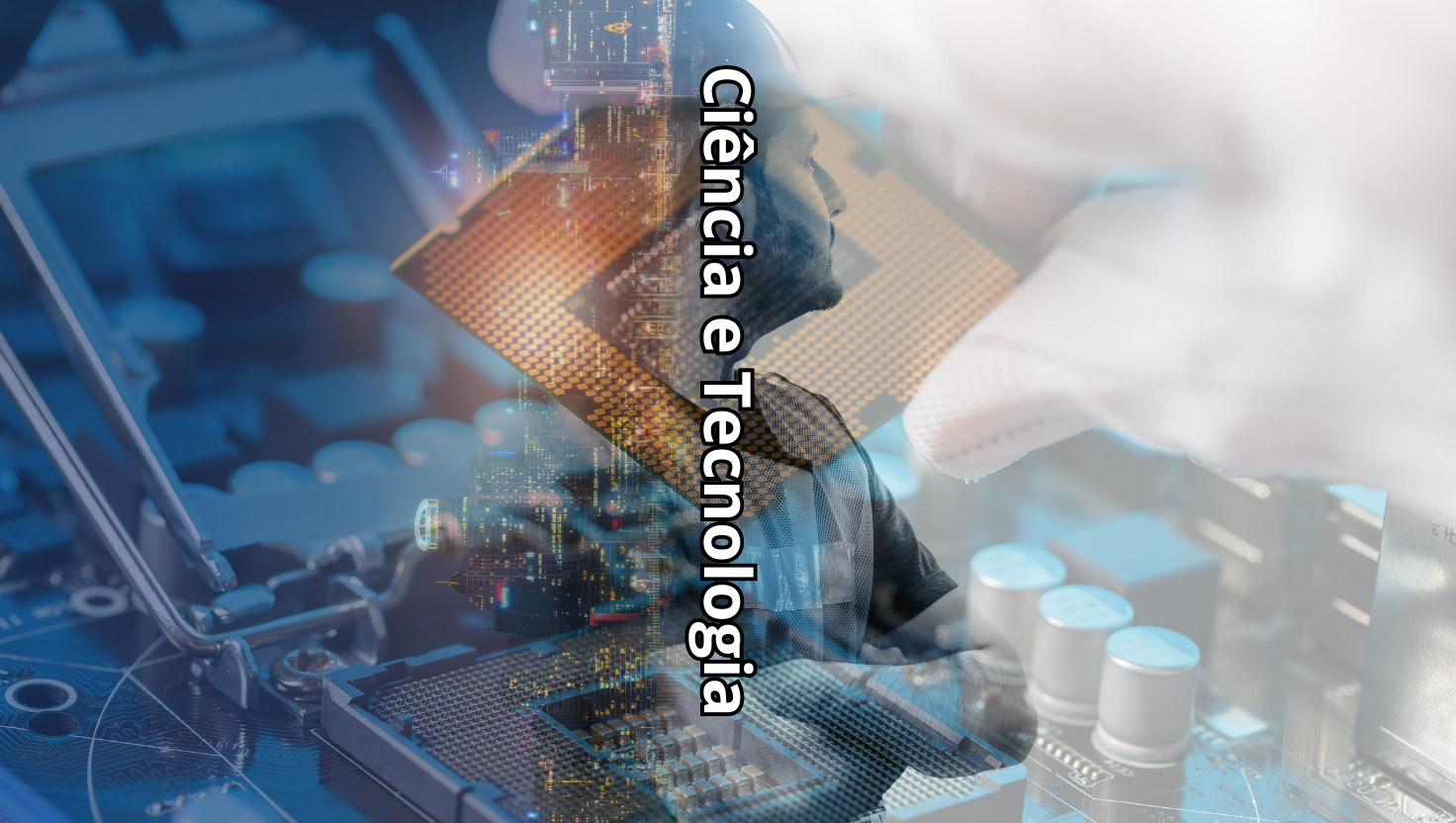 Ciência e Tecnologia